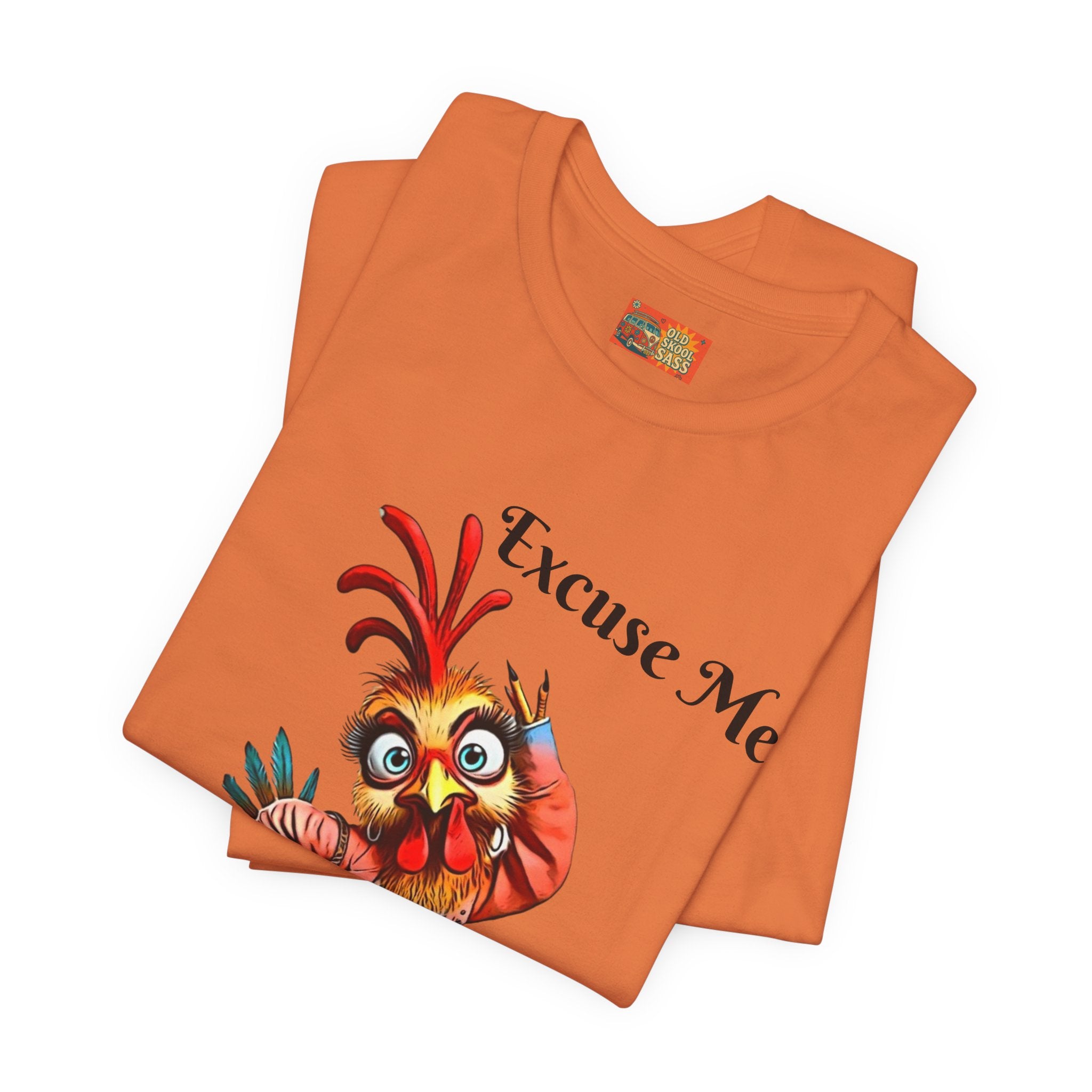 Funny Chicken T-Shirt - Excuse Me You Said What? - Quirky Gift for Animal Lovers, Casual Wear, Birthday, Humor Apparel