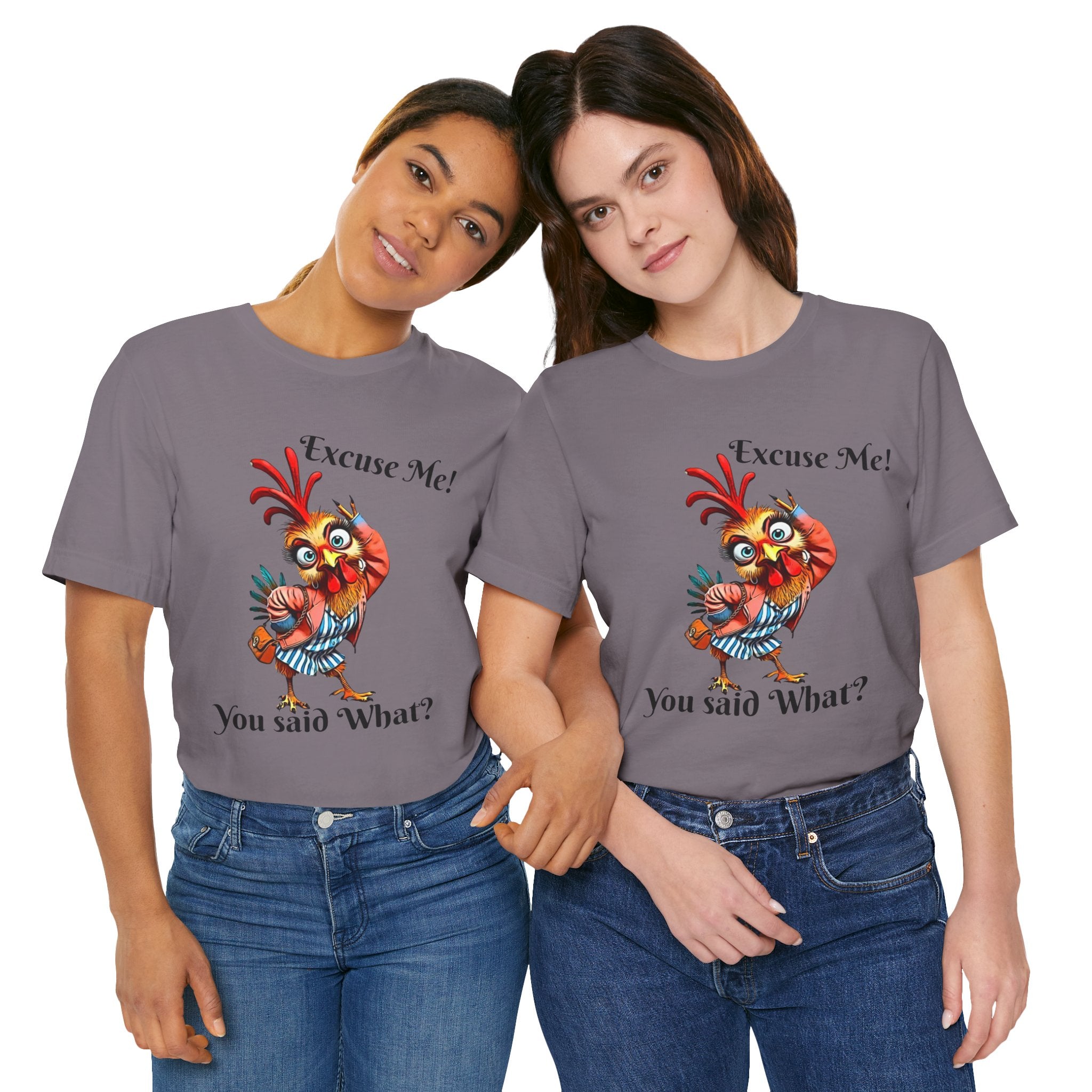 Funny Chicken T-Shirt - Excuse Me You Said What? - Quirky Gift for Animal Lovers, Casual Wear, Birthday, Humor Apparel