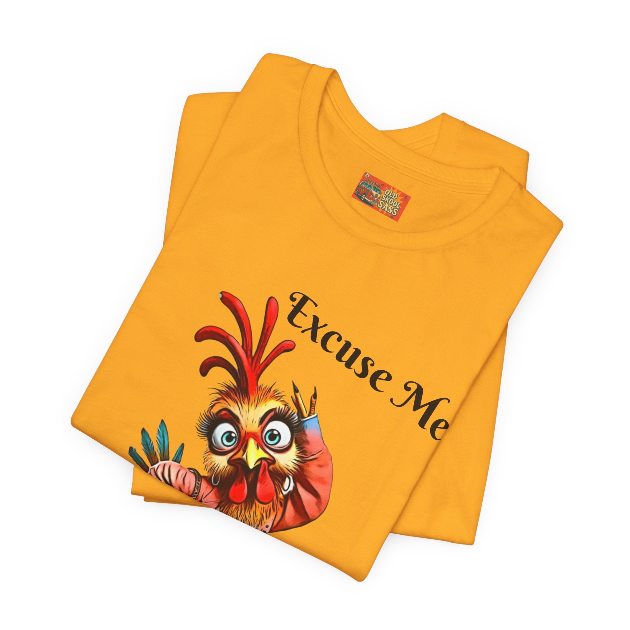 Funny Chicken T-Shirt - Excuse Me You Said What? - Quirky Gift for Animal Lovers, Casual Wear, Birthday, Humor Apparel