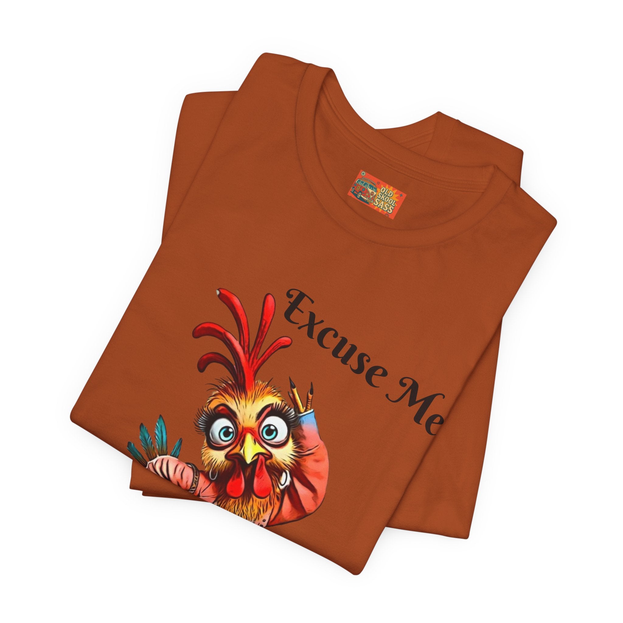 Funny Chicken T-Shirt - Excuse Me You Said What? - Quirky Gift for Animal Lovers, Casual Wear, Birthday, Humor Apparel