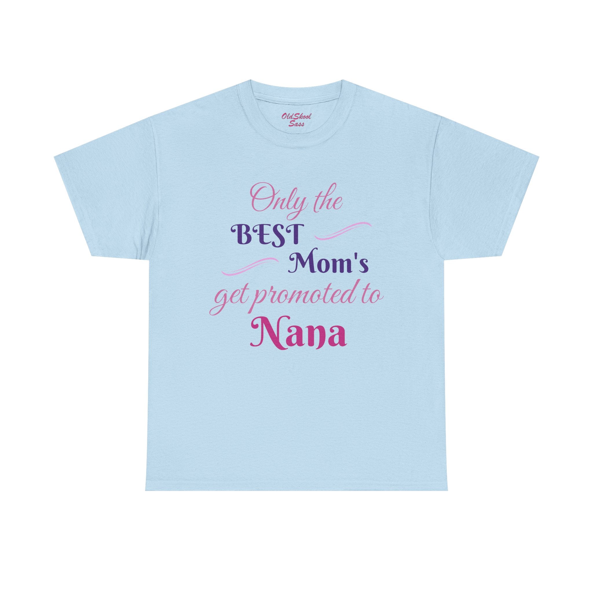 Best Mom's Promotion Tee, Gift for New Nana, Mother's Day T-Shirt, Celebration Shirt, Family Reunion Wear