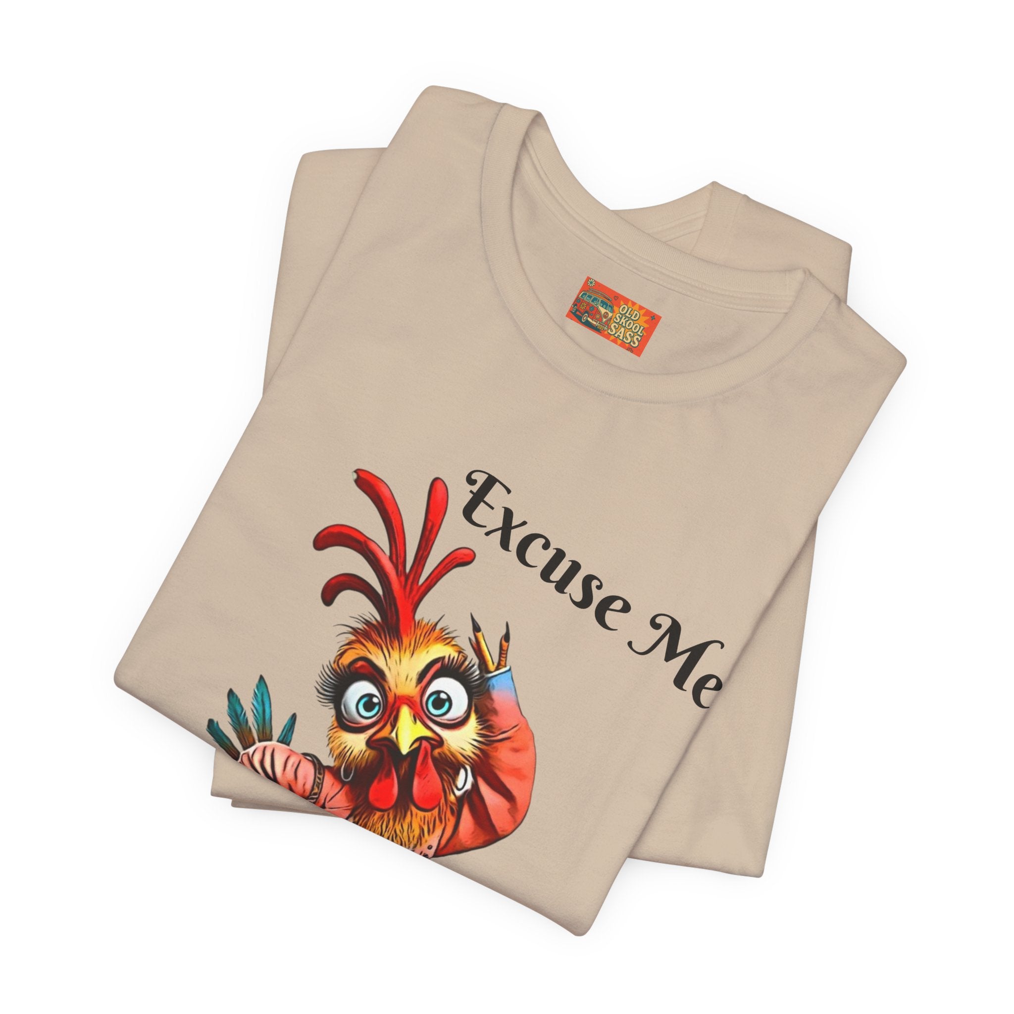 Funny Chicken T-Shirt - Excuse Me You Said What? - Quirky Gift for Animal Lovers, Casual Wear, Birthday, Humor Apparel
