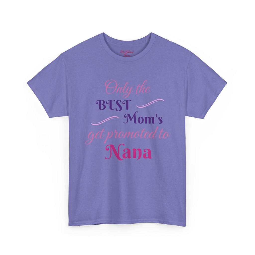 Best Mom's Promotion Tee, Gift for New Nana, Mother's Day T-Shirt, Celebration Shirt, Family Reunion Wear