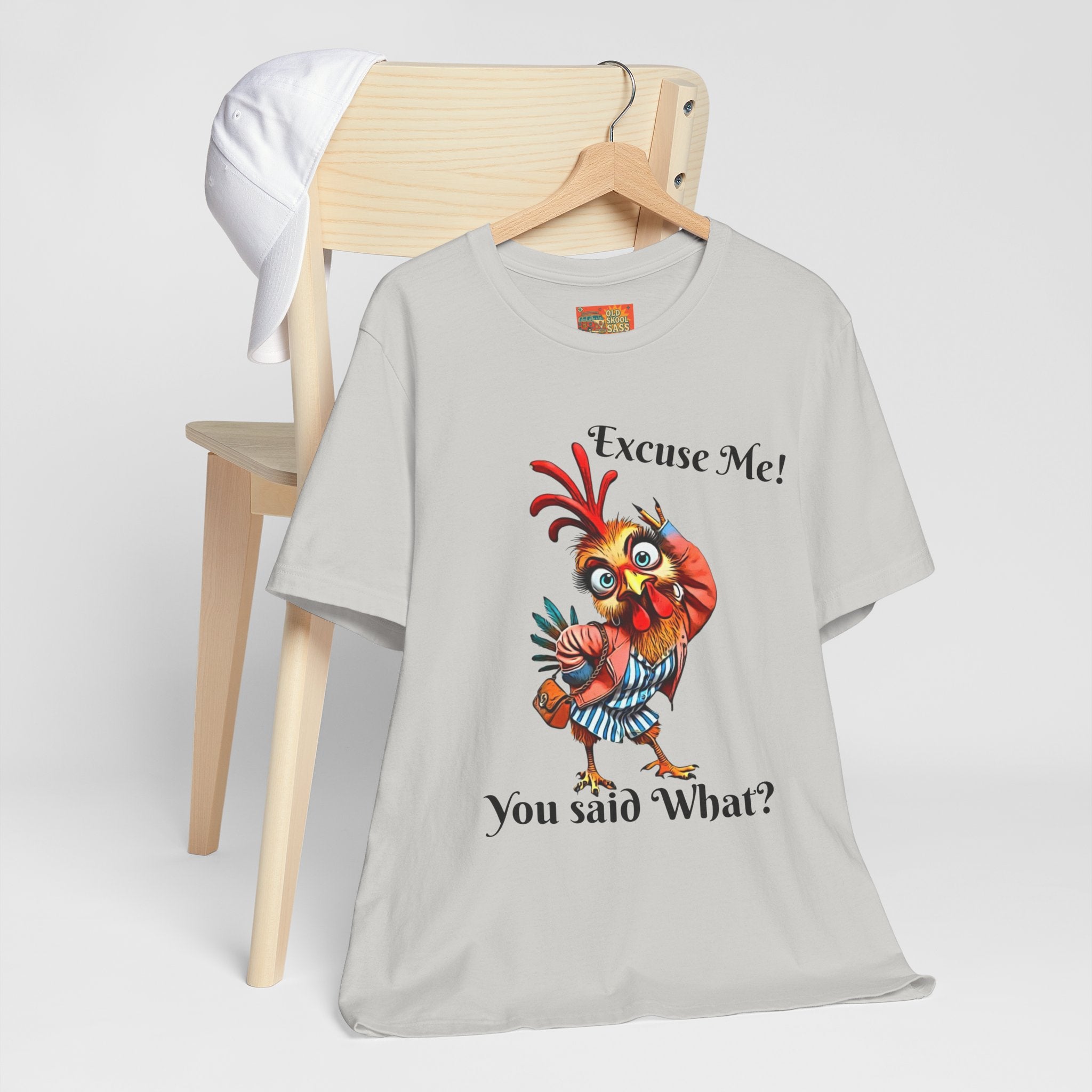 Funny Chicken T-Shirt - Excuse Me You Said What? - Quirky Gift for Animal Lovers, Casual Wear, Birthday, Humor Apparel