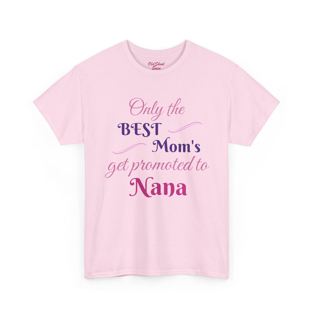 Best Mom's Promotion Tee, Gift for New Nana, Mother's Day T-Shirt, Celebration Shirt, Family Reunion Wear