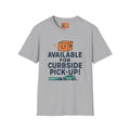Curbside Pickup T-Shirt | Funny Unisex Tee for Delivery Lovers | Gift for Entrepreneurs | Casual Wear for Home & Work