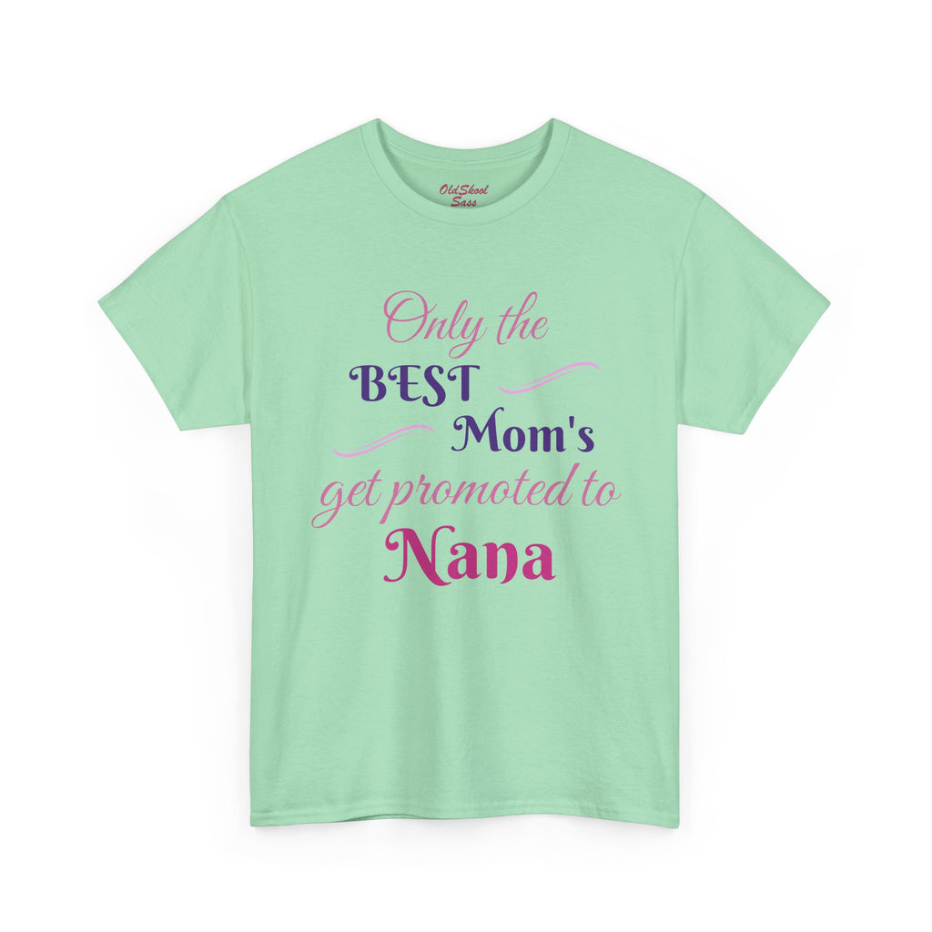 Best Mom's Promotion Tee, Gift for New Nana, Mother's Day T-Shirt, Celebration Shirt, Family Reunion Wear
