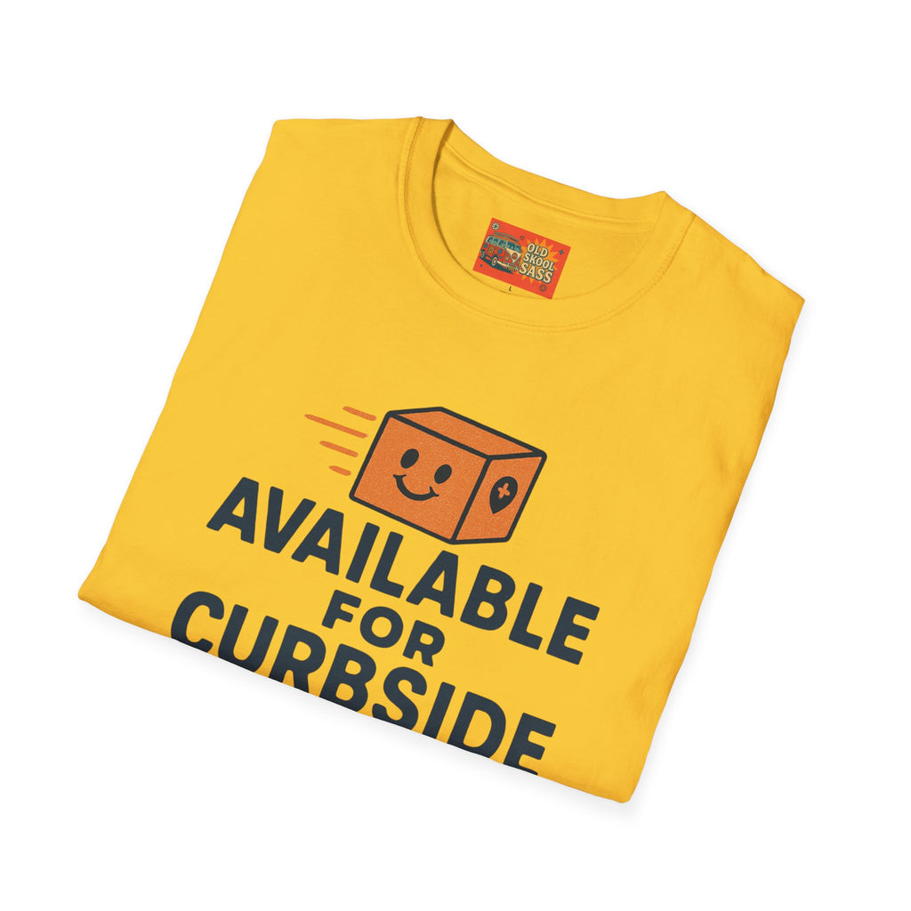Curbside Pickup T-Shirt | Funny Unisex Tee for Delivery Lovers | Gift for Entrepreneurs | Casual Wear for Home & Work