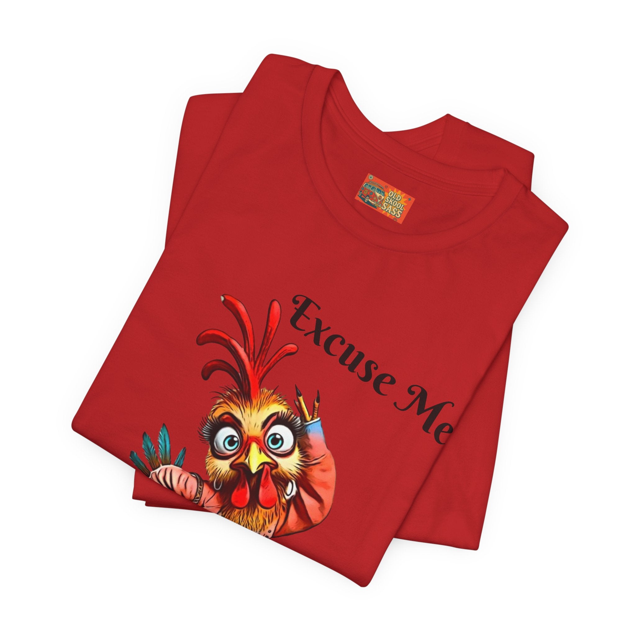 Funny Chicken T-Shirt - Excuse Me You Said What? - Quirky Gift for Animal Lovers, Casual Wear, Birthday, Humor Apparel