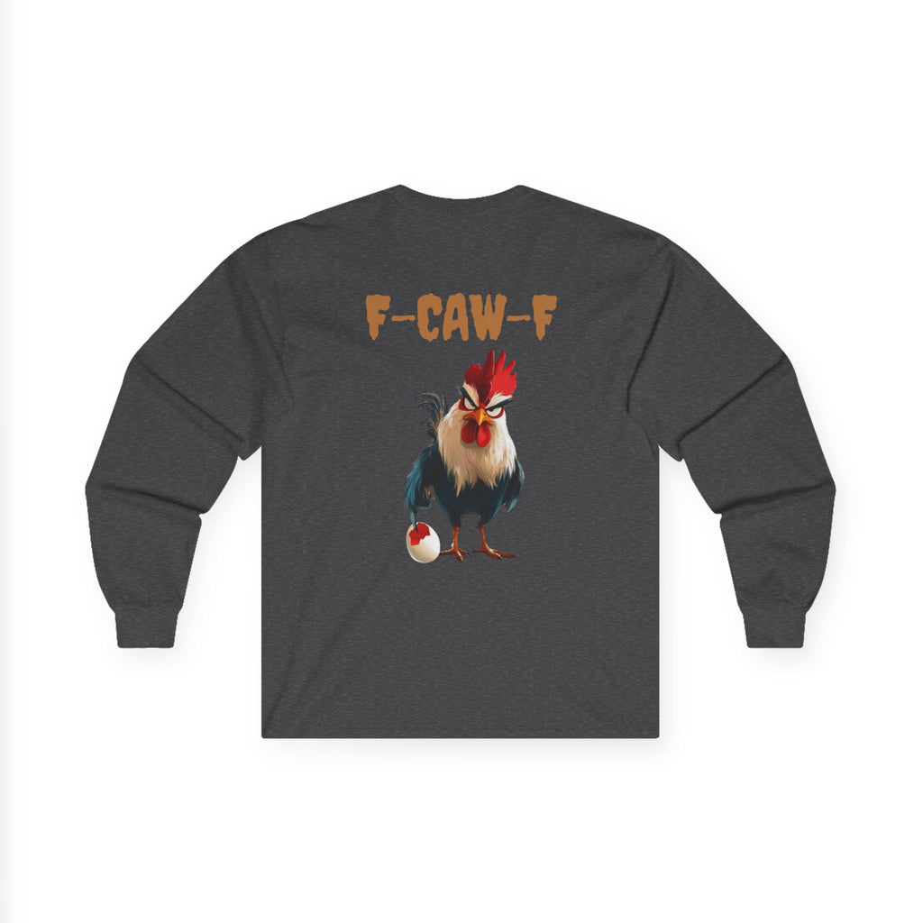 F-Caw-F Rooster Long Sleeve Tee, Funny Chicken Shirt, Unisex Graphic Tee, Farmhouse Apparel, Gift for Chicken Lover