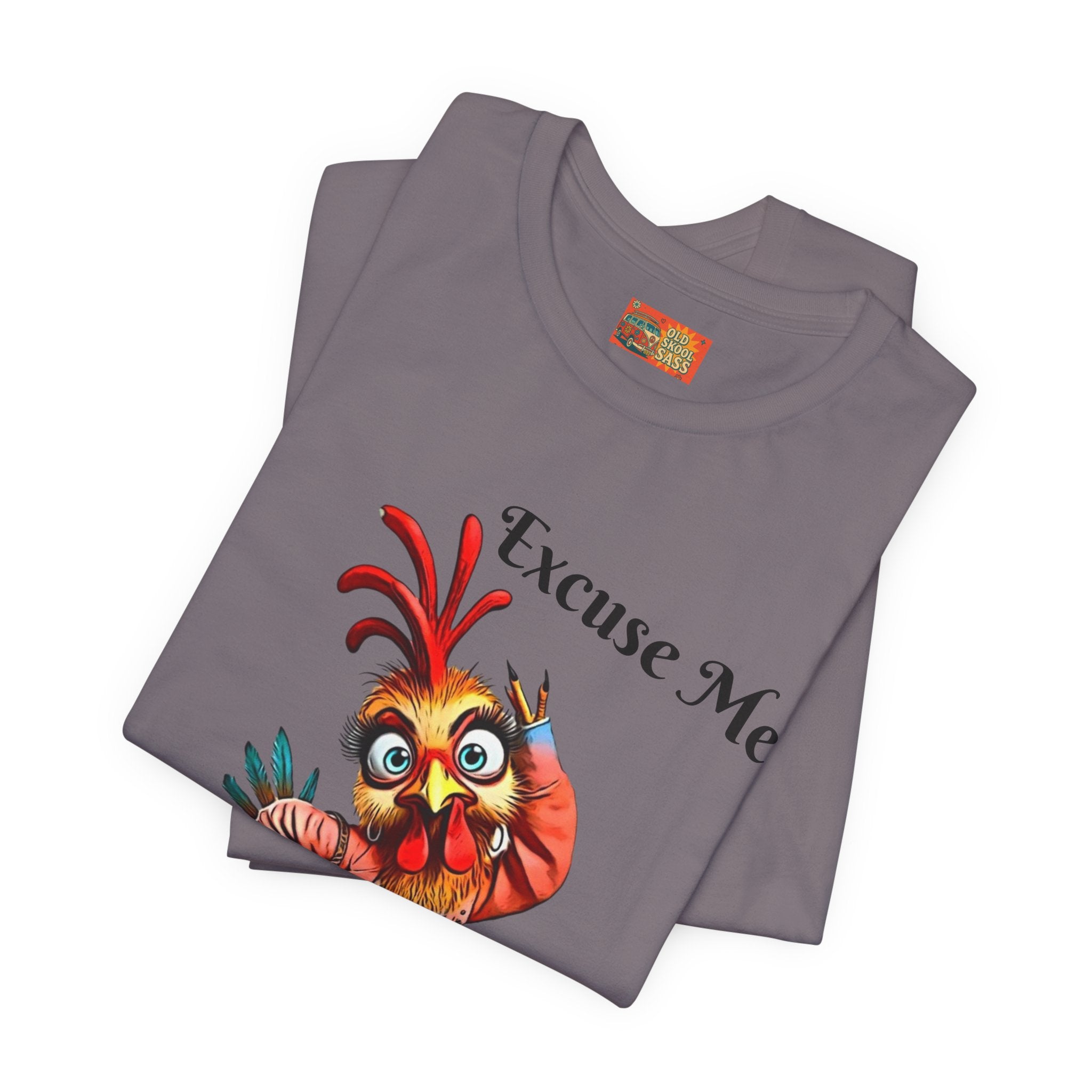 Funny Chicken T-Shirt - Excuse Me You Said What? - Quirky Gift for Animal Lovers, Casual Wear, Birthday, Humor Apparel
