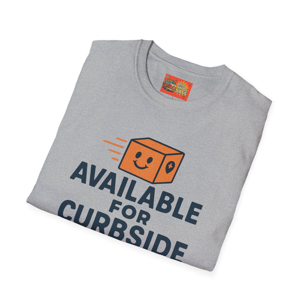 Curbside Pickup T-Shirt | Funny Unisex Tee for Delivery Lovers | Gift for Entrepreneurs | Casual Wear for Home & Work
