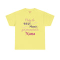 Best Mom's Promotion Tee, Gift for New Nana, Mother's Day T-Shirt, Celebration Shirt, Family Reunion Wear