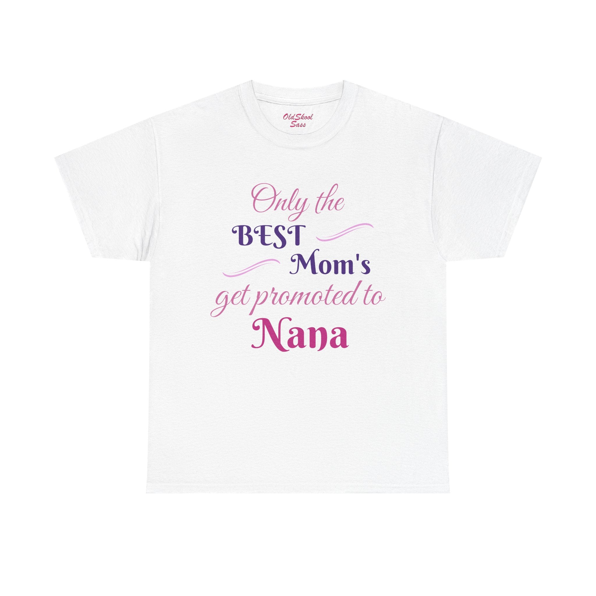 Best Mom's Promotion Tee, Gift for New Nana, Mother's Day T-Shirt, Celebration Shirt, Family Reunion Wear