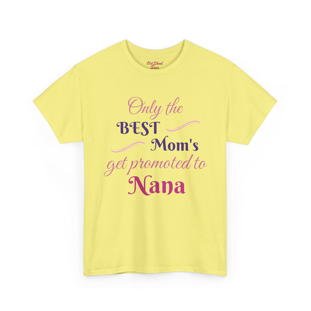 Best Mom's Promotion Tee, Gift for New Nana, Mother's Day T-Shirt, Celebration Shirt, Family Reunion Wear