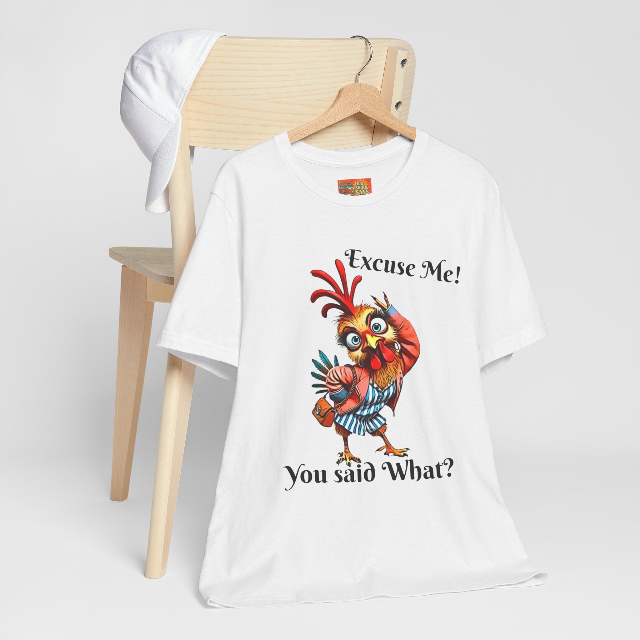 Funny Chicken T-Shirt - Excuse Me You Said What? - Quirky Gift for Animal Lovers, Casual Wear, Birthday, Humor Apparel